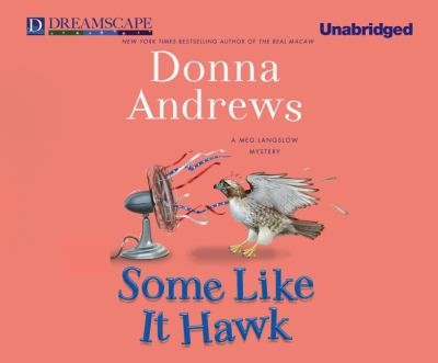 Donna Andrews: Some Like It Hawk (2012, Dreamscape Media)