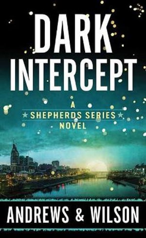 Jeffrey Wilson, Brian Andrews: Dark Intercept (Hardcover, Tyndale House Publishers, Inc.)