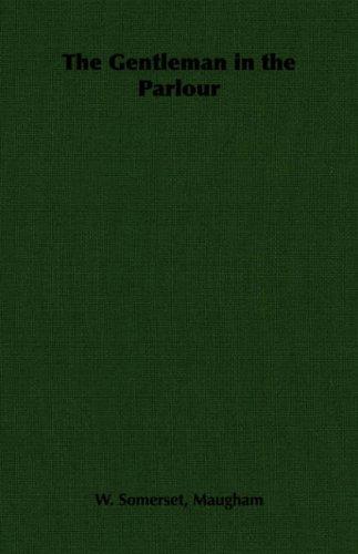 William Somerset Maugham: The Gentleman in the Parlour (Paperback, 2006, Pomona Press)