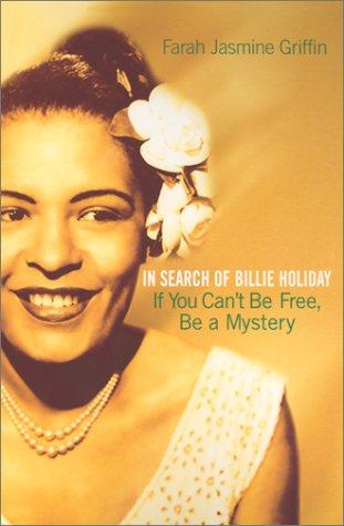Farah Jasmine Griffin: If You Can't Be Free, Be a Mystery (Paperback, 2002, One World/Ballantine)