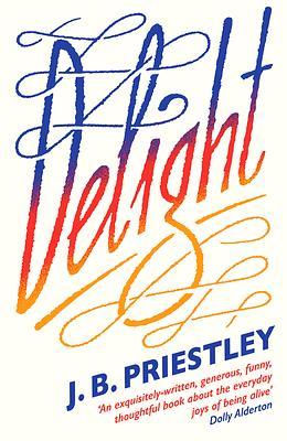J. B. Priestley: Delight (Paperback, 2023, HarperNorth)