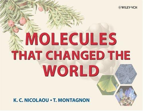 K. C. Nicolaou, Tamsyn Montagnon: Molecules That Changed the World (Hardcover, 2008, Wiley-VCH)