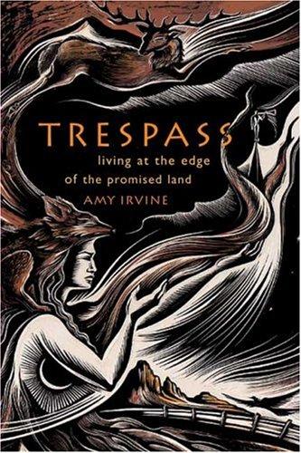 Amy Irvine: Trespass (Hardcover, 2008, North Point Press)