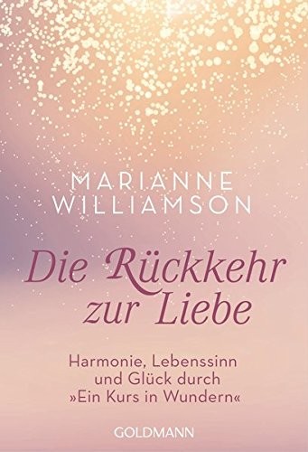 Marianne Williamson: Rückkehr zur Liebe (Paperback, Goldmann Verlag)