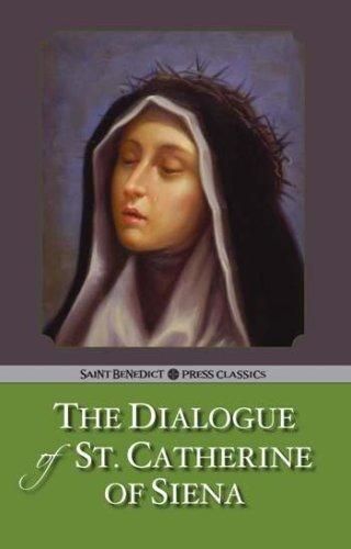 Catherine of Siena, Saint: The Dialogue of St. Catherine of Siena (Paperback, 2006, Saint Benedict Press)