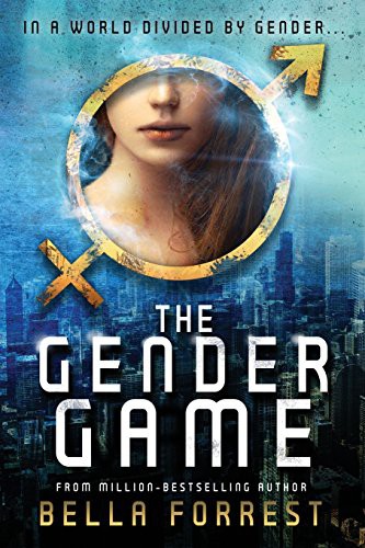 Bella Forrest: The Gender Game (Paperback, Forrest Bella, CreateSpace Independent Publishing Platform)