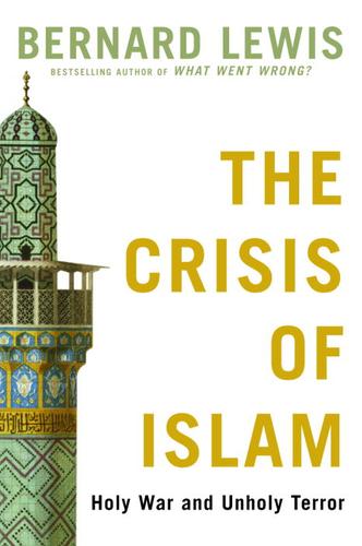 Bernard Lewis: The Crisis of Islam (EBook, 2003, Random House Publishing Group)