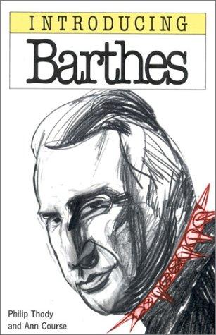 Philip Malcolm Waller Thody: Introducing Barthes (1997, Totem Books, Distributed to the trade in the U.S. by National Book Network)