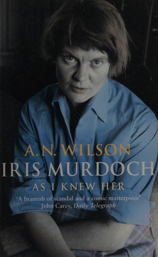 A. N. Wilson: Iris Murdoch (2005, Penguin Random House)