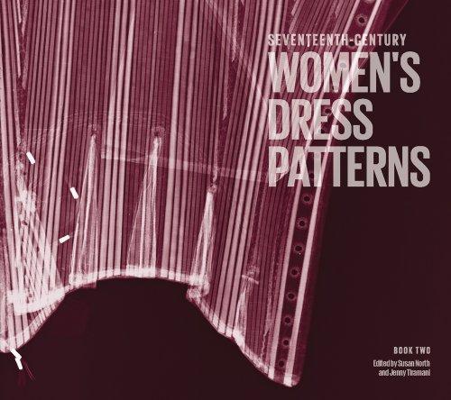 Jenny Tiramani: Seventeenth-Century Women's Dress Patterns (2012)