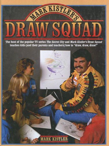 Mark Kistler: Mark Kistler's Draw Squad (Hardcover, 1988, Fireside Books)