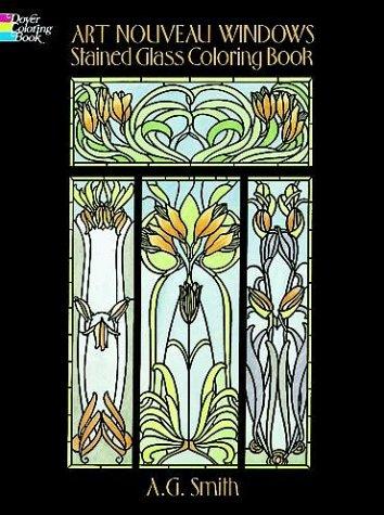 A. G. Smith: Art Nouveau Windows Stained Glass Coloring Book (Stained Glass) (Paperback, Dover Publications)