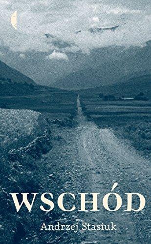 Andrzej Stasiuk: Wschód (Polish language, 2014)