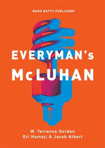 W. Terrence Gordon, Eri Hamaji, Jacob Albert: Everyman's Mcluhan (Paperback, 2007, Mark Batty Publisher)