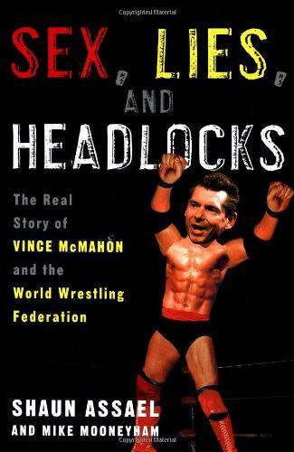 Shaun Assael, Mike Mooneyham: Sex, Lies, and Headlocks (2002)