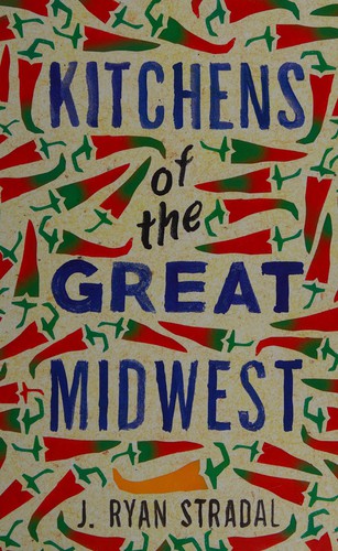 J. Ryan Stradal: Kitchens of the great Midwest (2015)