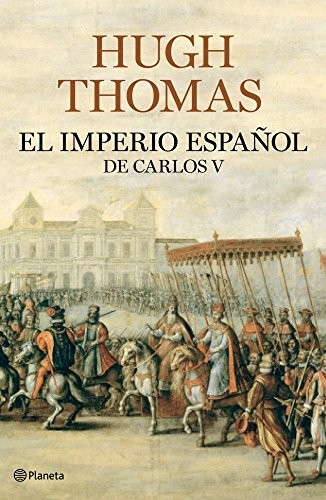 Hugh Thomas, Jesús Cuéllar Menezo, Carmen Martínez Gimeno: El Imperio español de Carlos V (Hardcover, Editorial Planeta)
