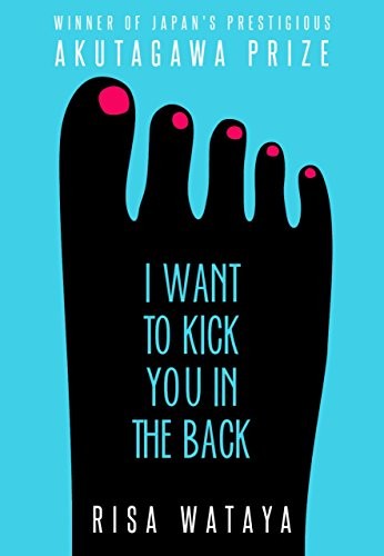 Risa Wataya: I Want to Kick You in the Back (Hardcover, 2015, One Peace Books)