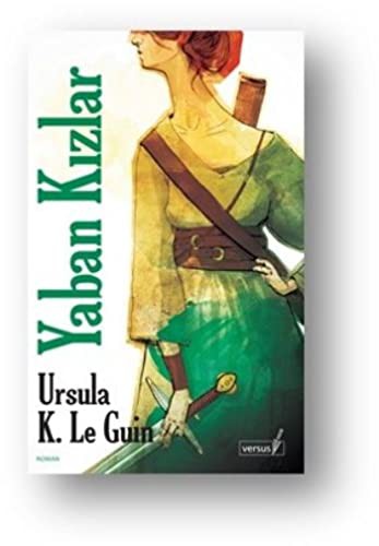 Ursula K. Le Guin: Yaban Kizlar (Paperback, Versus)