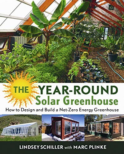 Lindsey Schiller, Marc Plinke: The Year-Round Solar Greenhouse (Paperback, 2016, New Society Publishers, Schiller Lindsey)