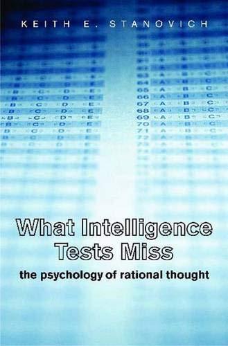 Keith Stanovich: What Intelligence Tests Miss: The Psychology of Rational Thought (2009)