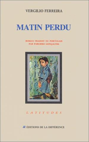 Vergílio Ferreira: Matin perdu (Paperback, La Différence)