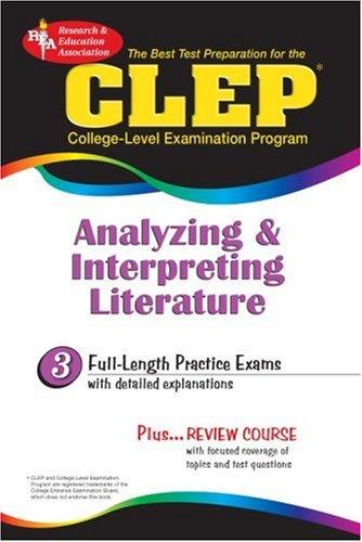 Research and Education Association: CLEP Analyzing & Interpreting Literature (REA) - The Best Test Prep for the CLEP (Paperback, 2003, Research & Education Association)