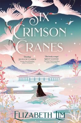Elizabeth Lim: Six Crimson Cranes (2022, Hodder & Stoughton)