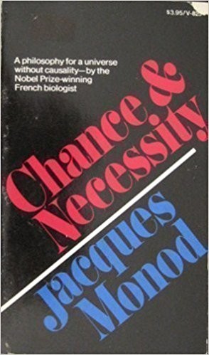 Jacques Monod: Chance and Necessity (1972, Vintage Books)