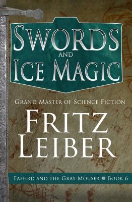 Fritz Leiber: Swords and Ice Magic (2021, Open Road Integrated Media, Inc.)
