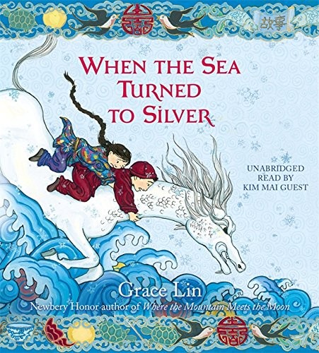 Grace Lin: When the Sea Turned to Silver (AudiobookFormat, 2016, Little, Brown Young Readers)