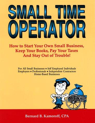Bernard B. Kamoroff: Small Time Operator (Paperback, 1999, Bell Springs Publishing)