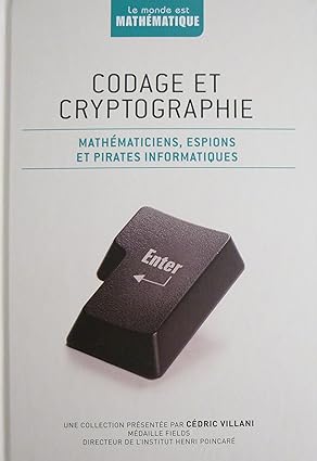 Cédric Villani, Joan Gomez: Codage et Cryptographie (French language, Éditions RBA, Institut Henri Poincaré)