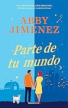 Abby Jimenez: Parte de Tu Mundo / Part of Your World (Spanish language, 2024, Penguin Random House Grupo Editorial)
