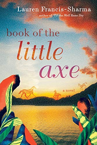 Lauren Francis-Sharma: Book of the Little Axe (Hardcover, 2020, Atlantic Monthly Press)