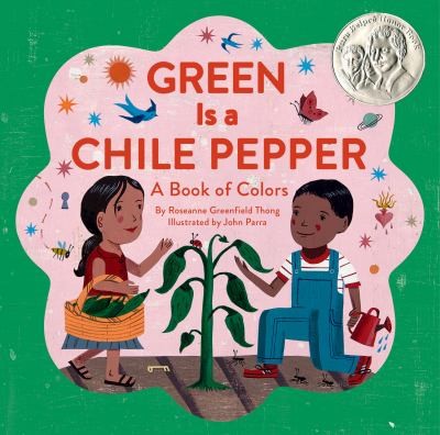 John Parra, Roseanne Thong: Green Is A Chile Pepper A Book Of Colors (2014, Chronicle Books)