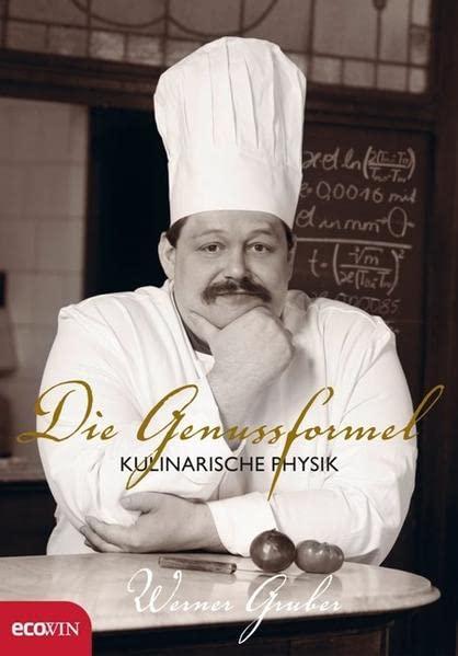 Werner Gruber: Die Genussformel kulinarische Physik (German language, 2008)