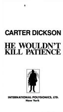 John Dickson Carr: He Wouldn't Kill Patience (Paperback, International Polygonics)