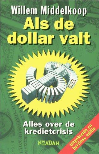 Willem Middelkoop: Als de dollar valt (Dutch language, 2008)