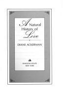 Diane Ackerman: A natural history of love (1994, Random House)