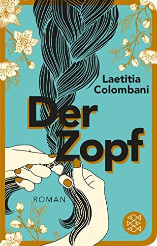Laetitia Colombani: Der Zopf (Hardcover, 2019, FISCHER Taschenbuch)