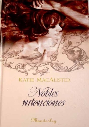 Katie MacAlister: Nobles intenciones (Hardcover, Spanish language, 2008, Santillana Ediciones Generales, S.L. (Manderley))