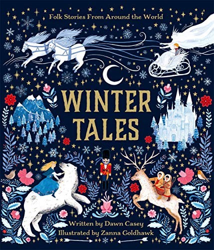 Zanna Goldhawk, Dawn Casey: Winter Tales (2020, Templar Publishing)