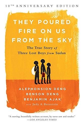 Benson Deng, Benjamin Ajak, Judy A. Bernstein, Alephonsion Deng: They Poured Fire on Us From the Sky (Paperback, 2015, PublicAffairs)