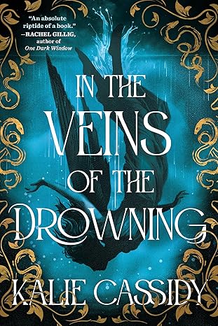 Kalie Cassidy: In the Veins of the Drowning (2025, Orion Publishing Group, Limited)