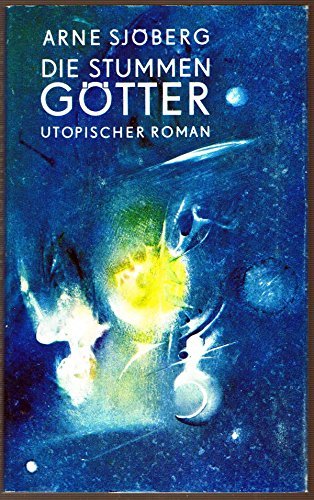 Arne Sjöberg: Die stummen Götter (Hardcover, German language, 1979, Der Morgen)