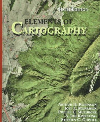 Arthur Howard Robinson: Elements of cartography (1995, Wiley)