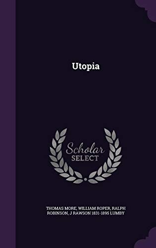 Thomas More, William Roper, Ralph Robinson: Utopia (Palala Press)