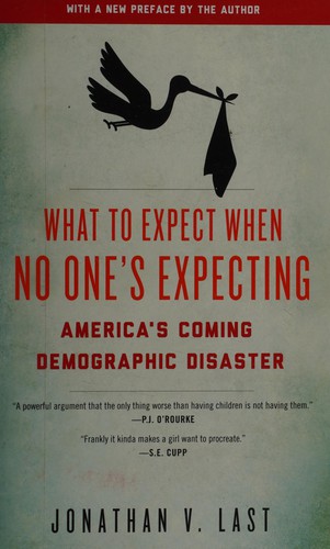 Jonathan V. Last: What to expect when no one's expecting (2013, Encounter Books)