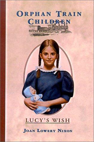 Joan Lowery Nixon: Lucy's Wish (Orphan Train Children) (Hardcover, Tandem Library)